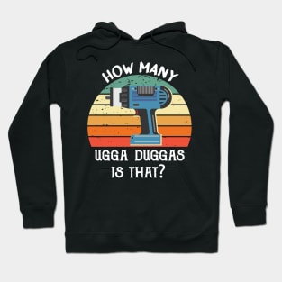 How many Ugga Duggas is that? Funny Mechanics design Hoodie